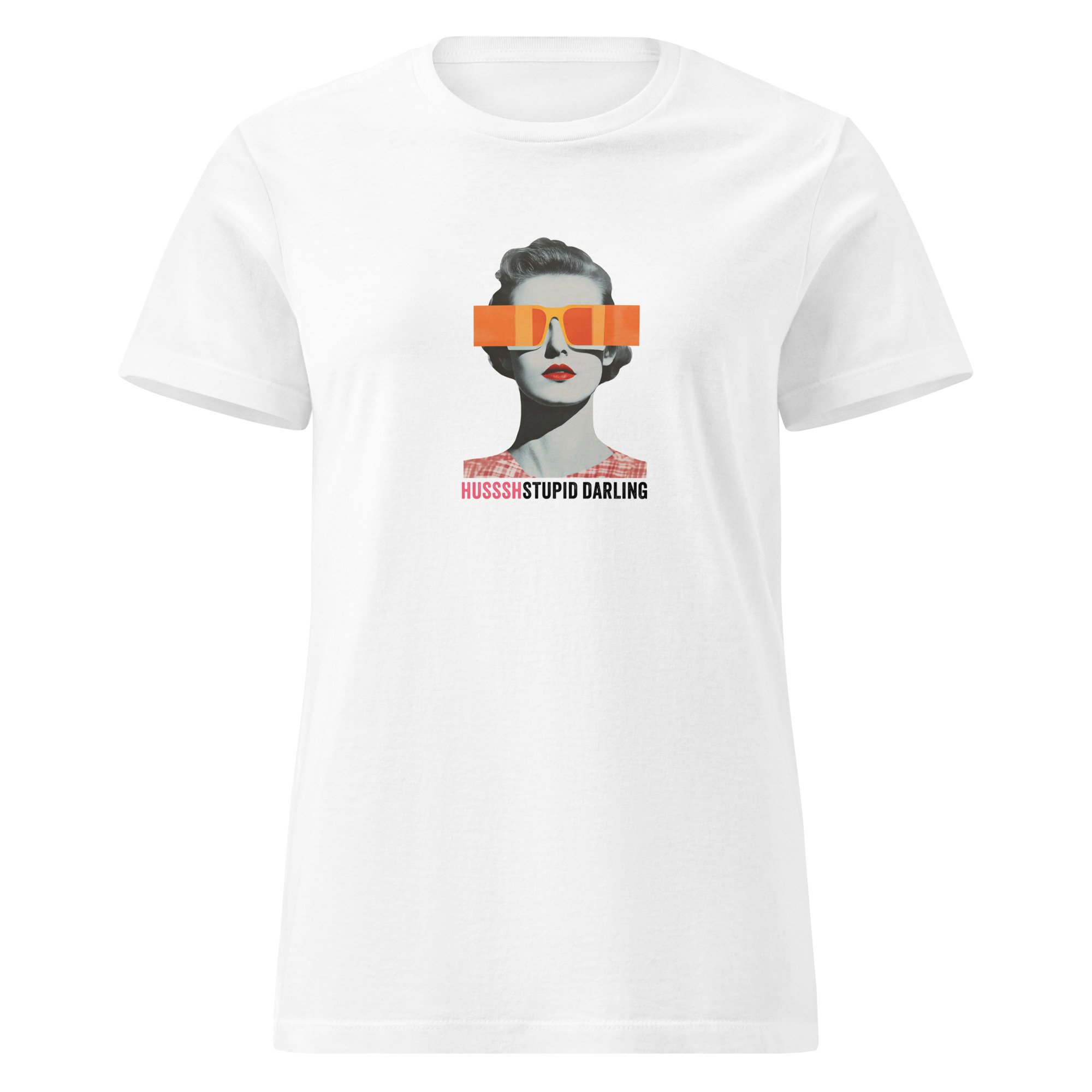HUSSSH Stupid Darling - Women's T-Shirt