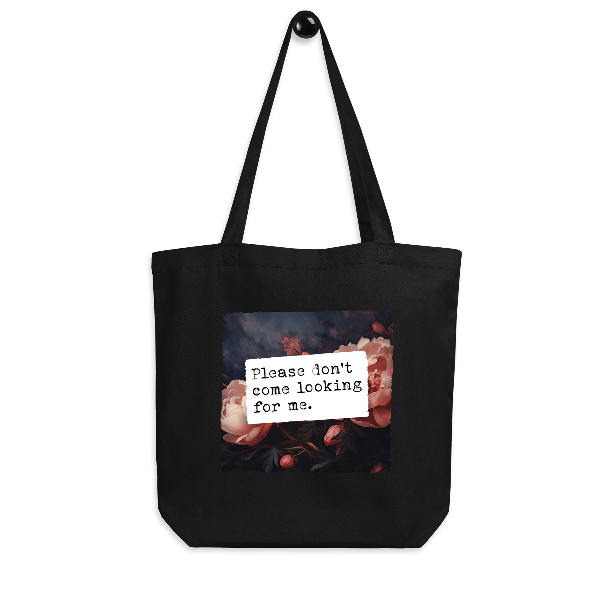 Please Don't Come Looking for Me - Eco Tote Bag