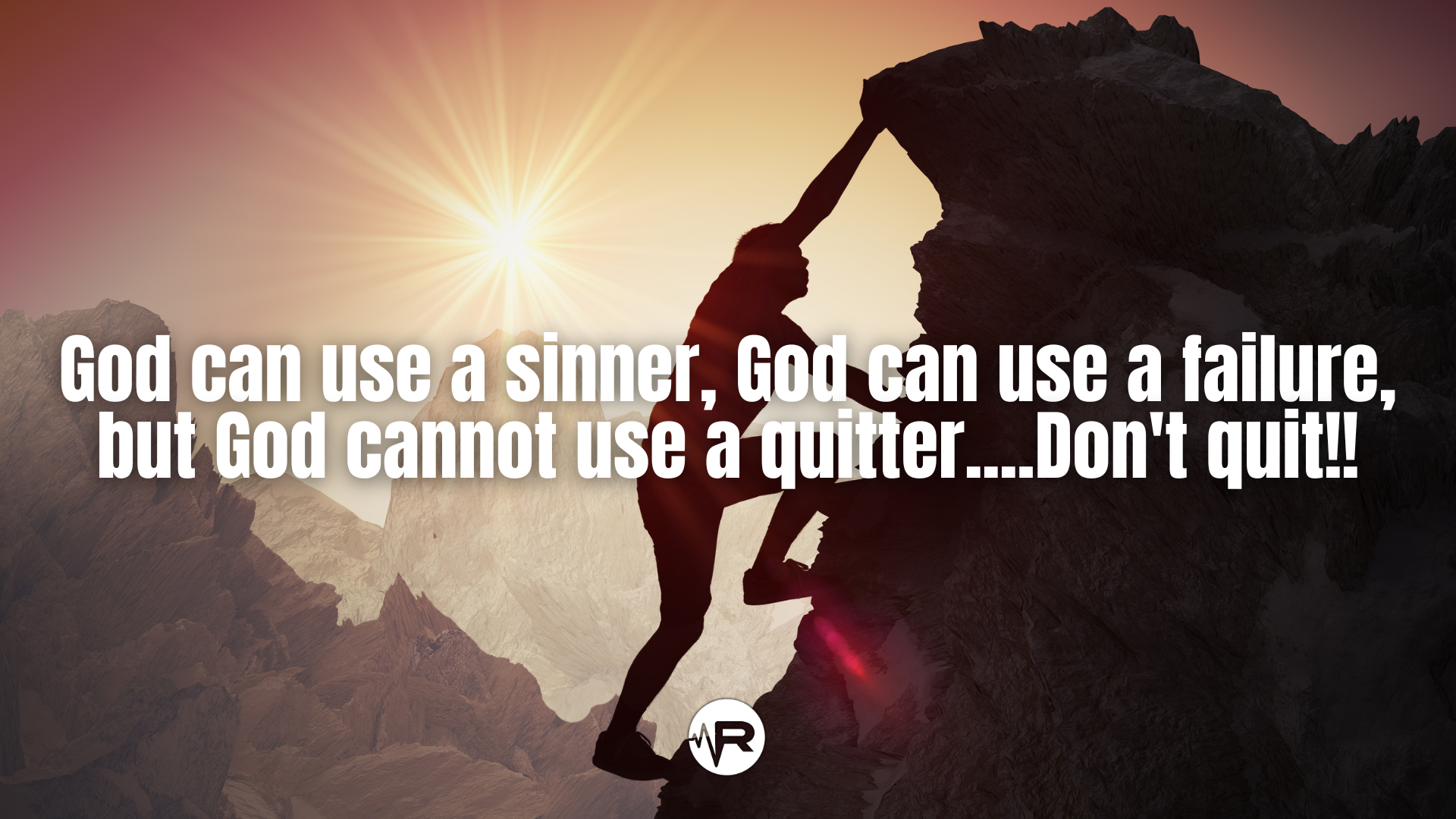 God can use a sinner, God can use a failure, but God cannot use a quitter....Don't quit!! | 05/18/25