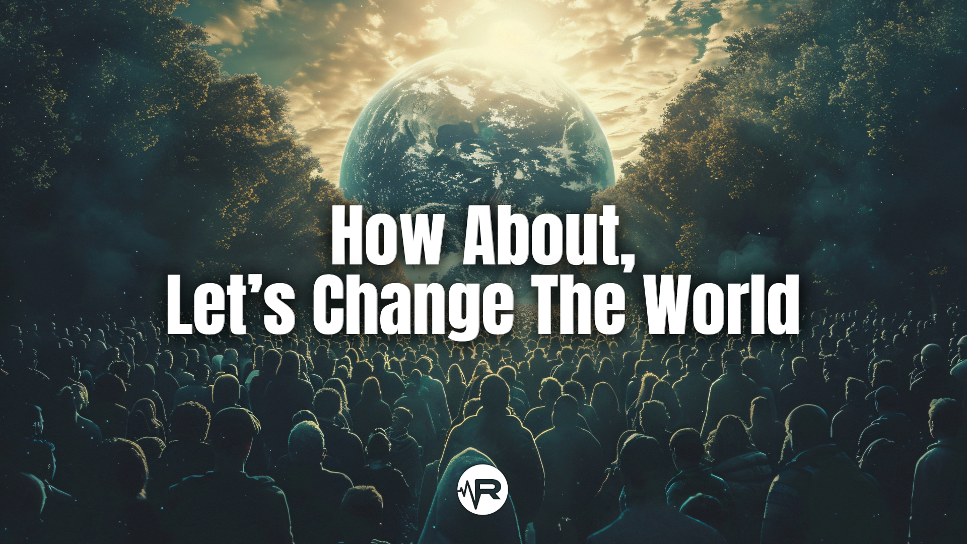 How About, Let's Change The World | Pastor Bobby Adamson | 04/13/25