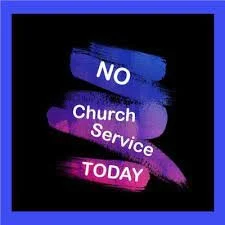 No Saturday Church Service