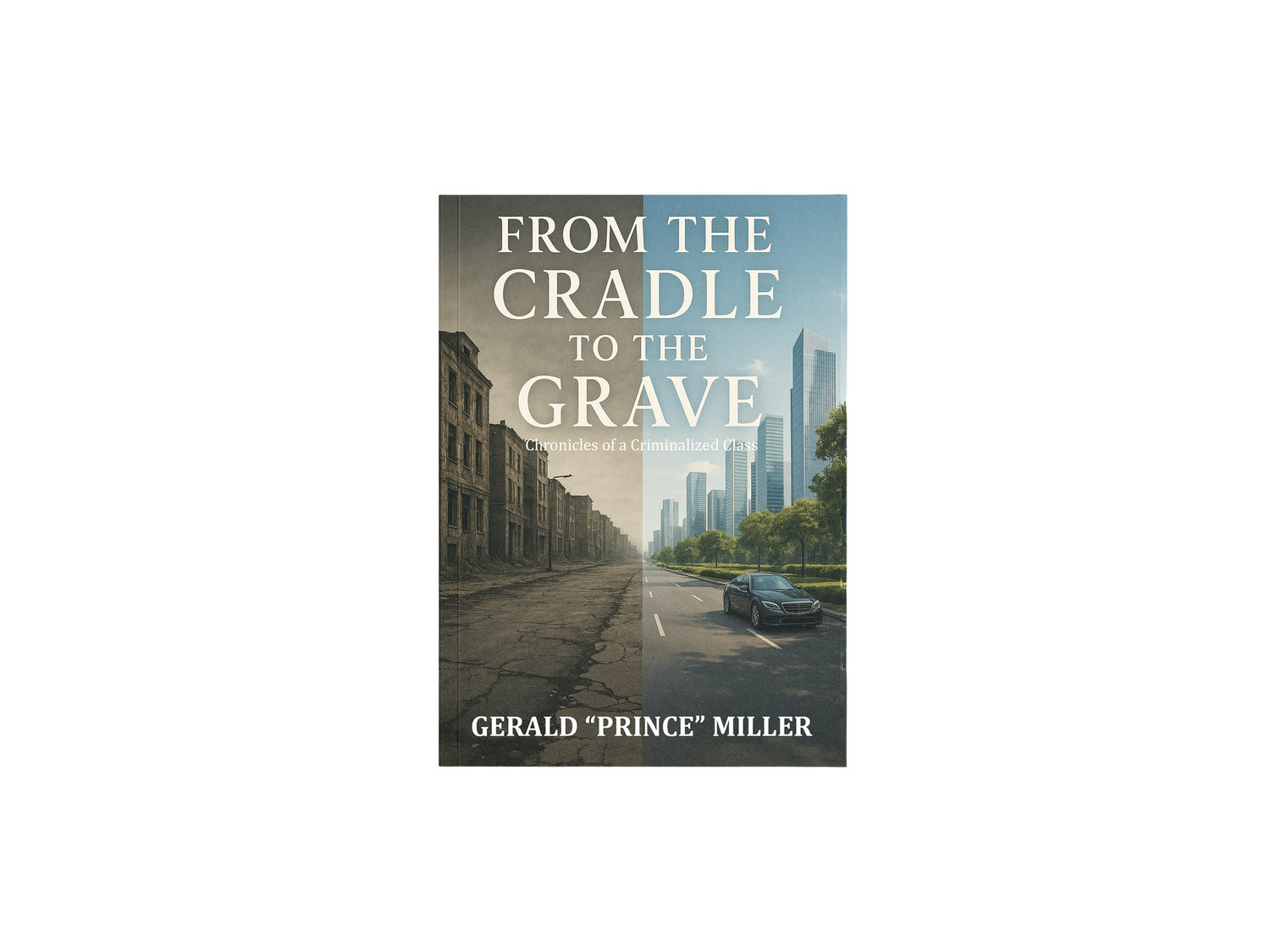 From The Cradle To The Grave: Chronicles of a Criminalized Class 