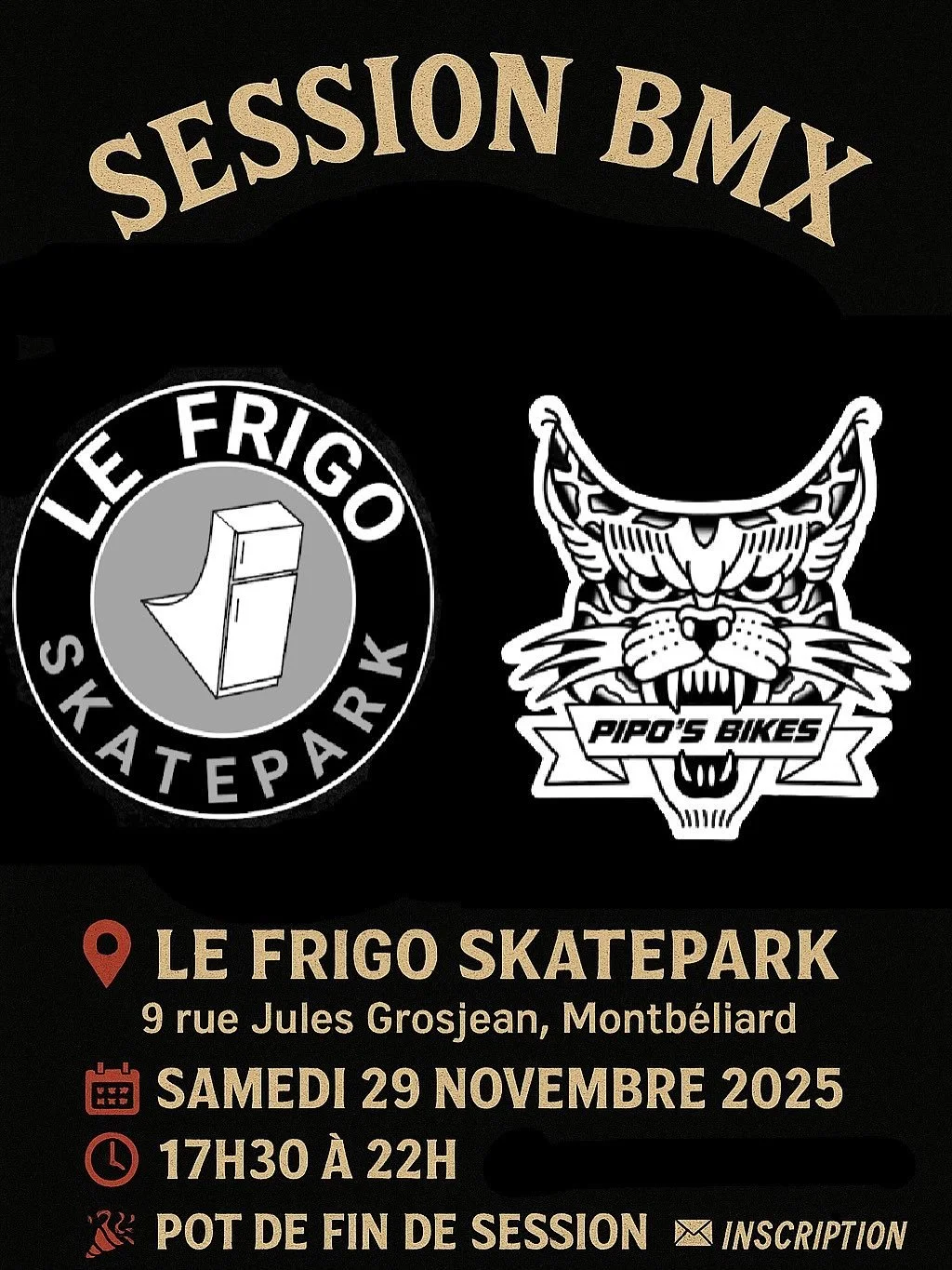 SESSION BMX
📍 Le Frigo Skatepark &ndash; 9 rue Jules Grosjean, Montb&eacute;liard
📅 Samedi 29 novembre 2025 &ndash; 17h30 &agrave; 22h
🍻 Pot de fin de session
📩 Inscriptions en message priv&eacute; 
@skatepark_le_frigo @pipo.s.bikes