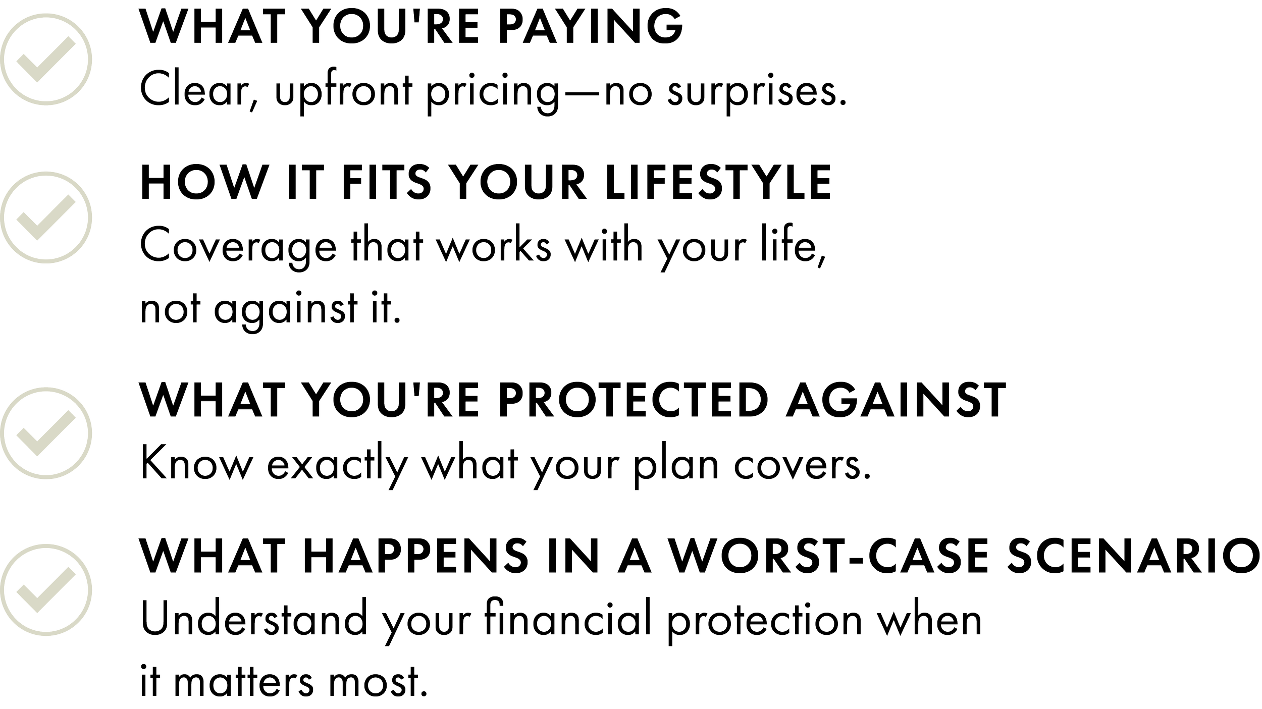 A list of financial advice points with check mark icons next to each. The points emphasize clear pricing, matching coverage to lifestyle, understanding your plan, and knowing your financial protection.