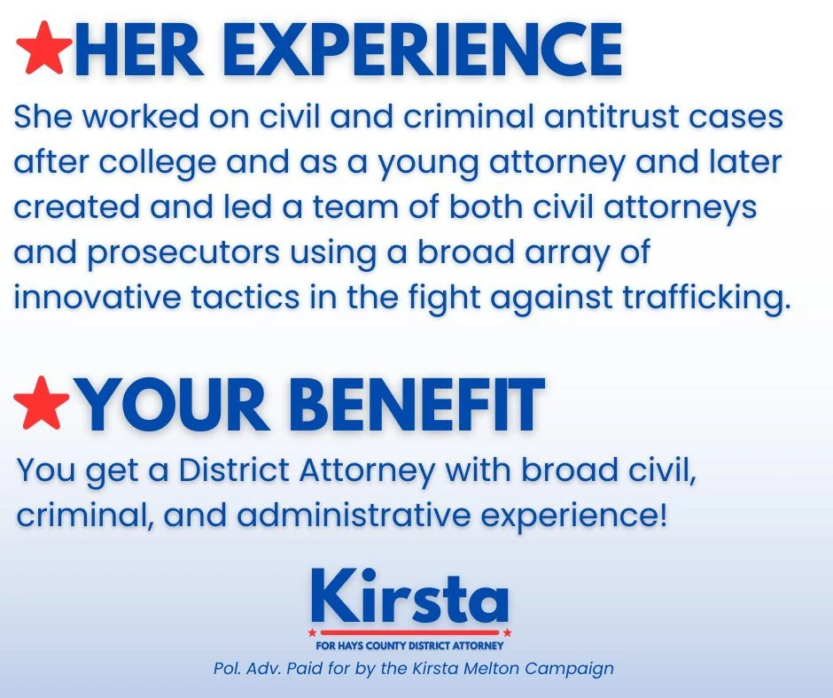 It would be an honor to be your next Hays County District Attorney! Learn more about Kirsta: www.kirstamelton.com