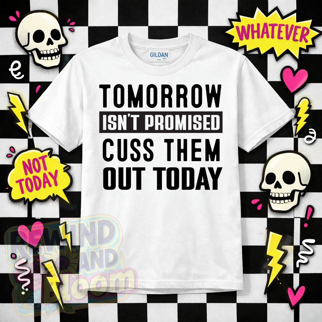 Tomorrow Isn't Promised