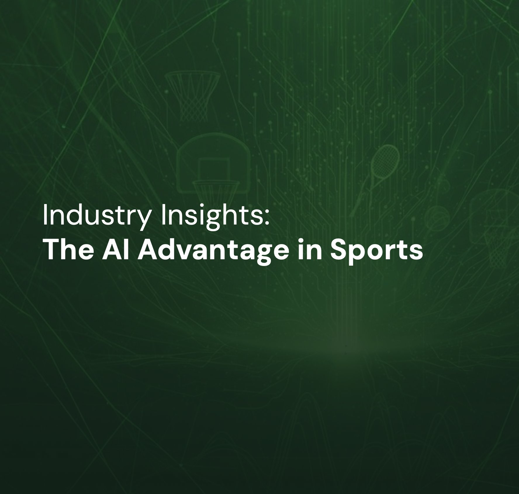 Industry Insights: The AI Advantage in Sports. Written by Ryan Kioumehr, Pines Capital Group.