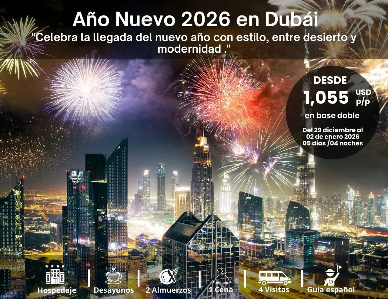 🎆✨ Recibe el 2026 en Dub&aacute;i ✨🎆

🌍 Celebra la llegada del nuevo a&ntilde;o con estilo, entre desierto y modernidad.

📅 Del 29 de diciembre al 02 de enero
🏨 5 d&iacute;as / 4 noches
💵 Desde 1,055 USD p/p en base doble

*Incluye:*
🏨 Hospeda
