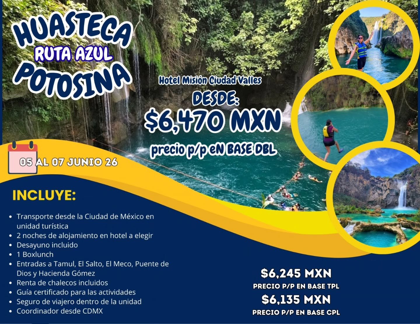 🌿💦 HUASTECA POTOSINA &ndash; RUTA AZUL💦🌿
📅 05 al 07 de junio 2026

🌊 Disfruta de la magia de Tamul, El Salto, El Meco, Puente de Dios y Hacienda G&oacute;mez, en una aventura perfecta para desconectarte y recargar energ&iacute;a 😍🌞

🚐 Incluy
