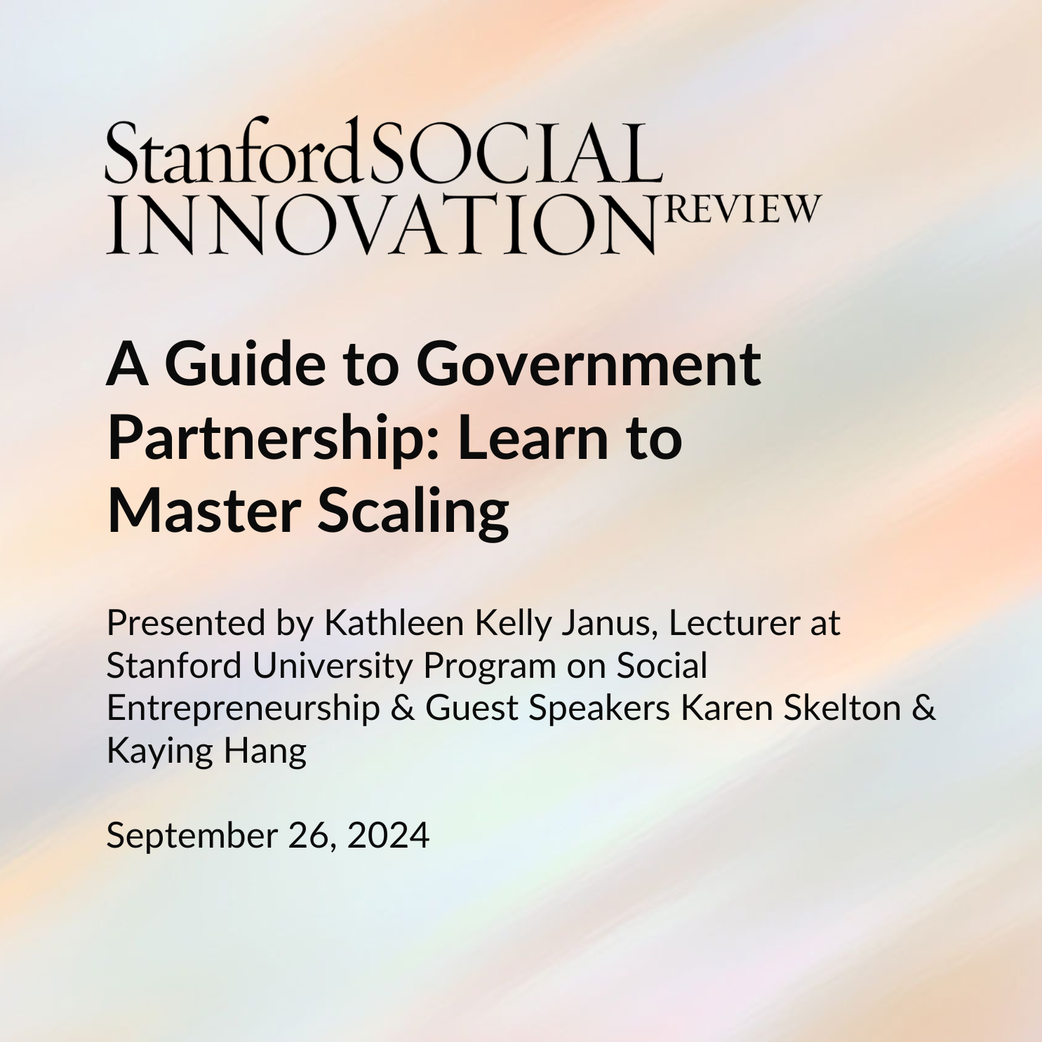 Title slide of presentation titled 'A Guide to Government Partnership: Learn to Master Scaling', presented by Kathleen Kelly Janus along with guest speakers Karen Skelton and Kaying Hang, dated September 26, 2024.