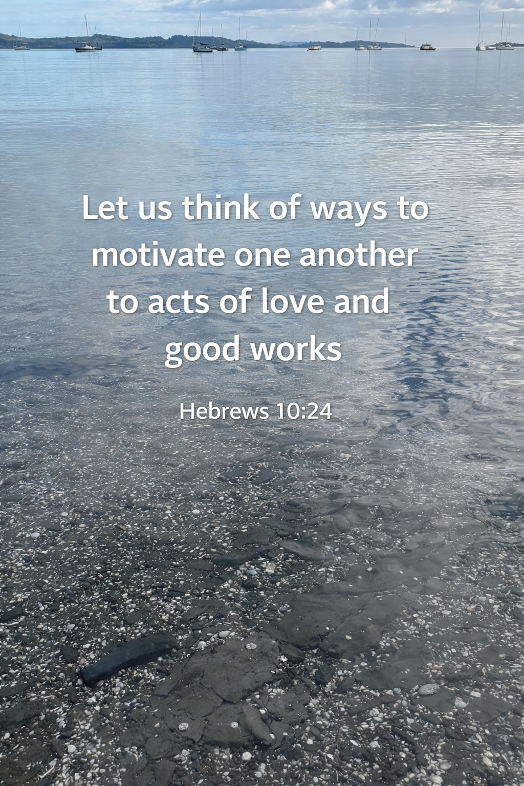 Let us think of ways to motivate one another