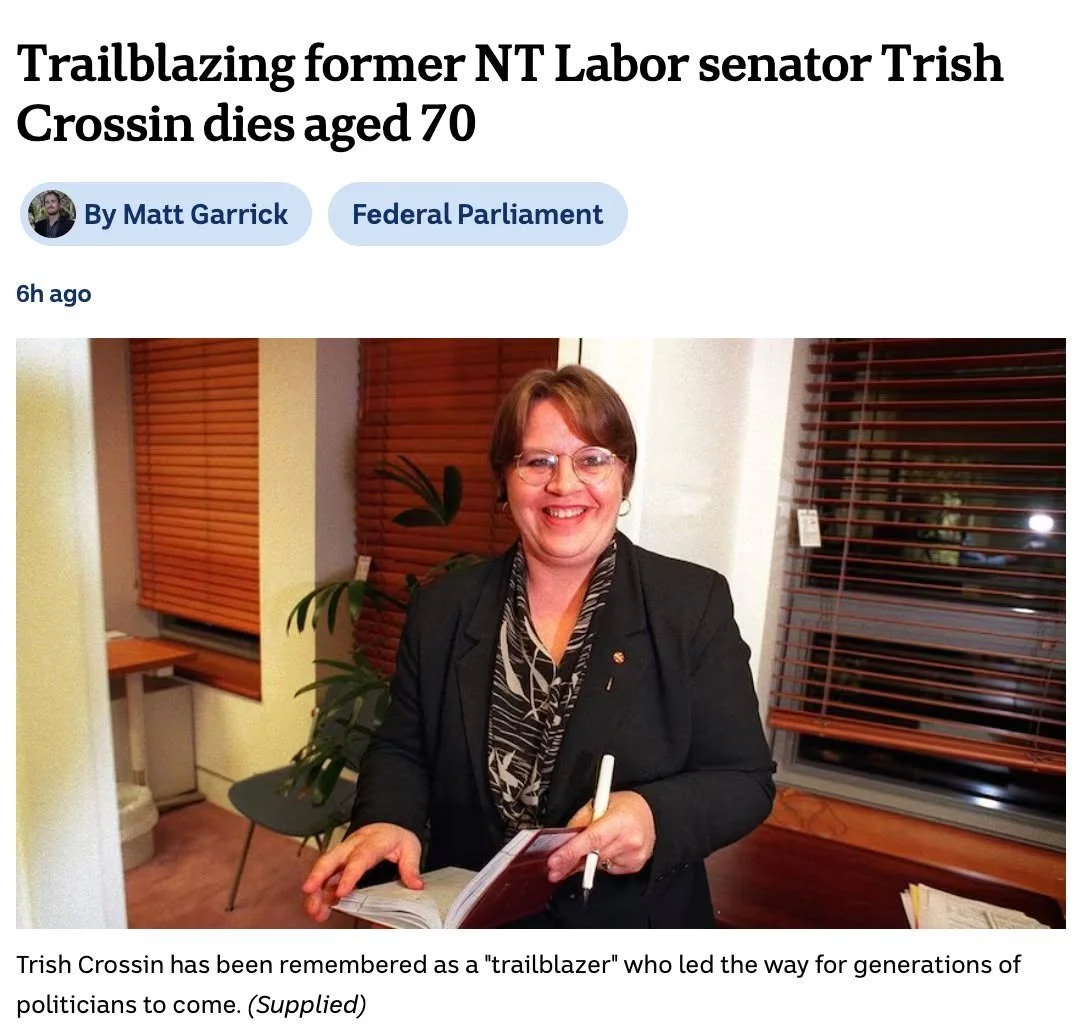 It is with sadness that we acknowledge the passing of Trish Crossin, a woman who gave so much to the Northern Territory through her work as a teacher, a union advocate, and a Senator.

Before entering the Australian Parliament, Trish Crossin dedicate