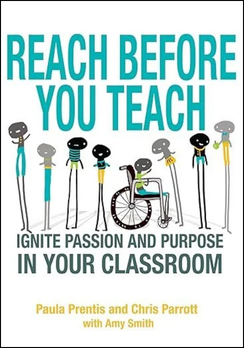 Reach Before You Teach: Ignite passion and purpose in your classroom.