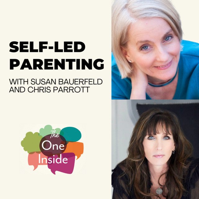 Self-Led Parenting with Susan Bauerfeld and Chris Parrott
