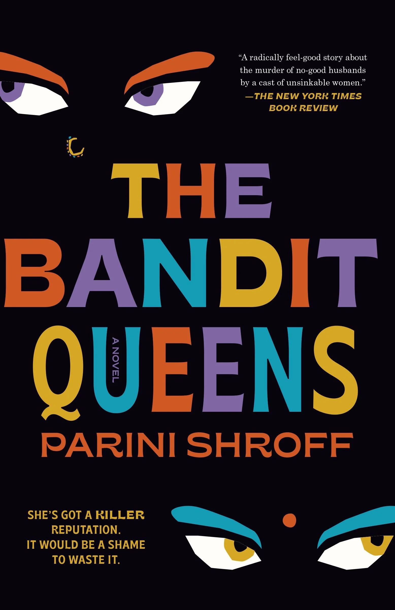 Book cover of 'The Bandit Queens' by Parini Shroff, featuring a black background with stylized eyes and colorful title text.