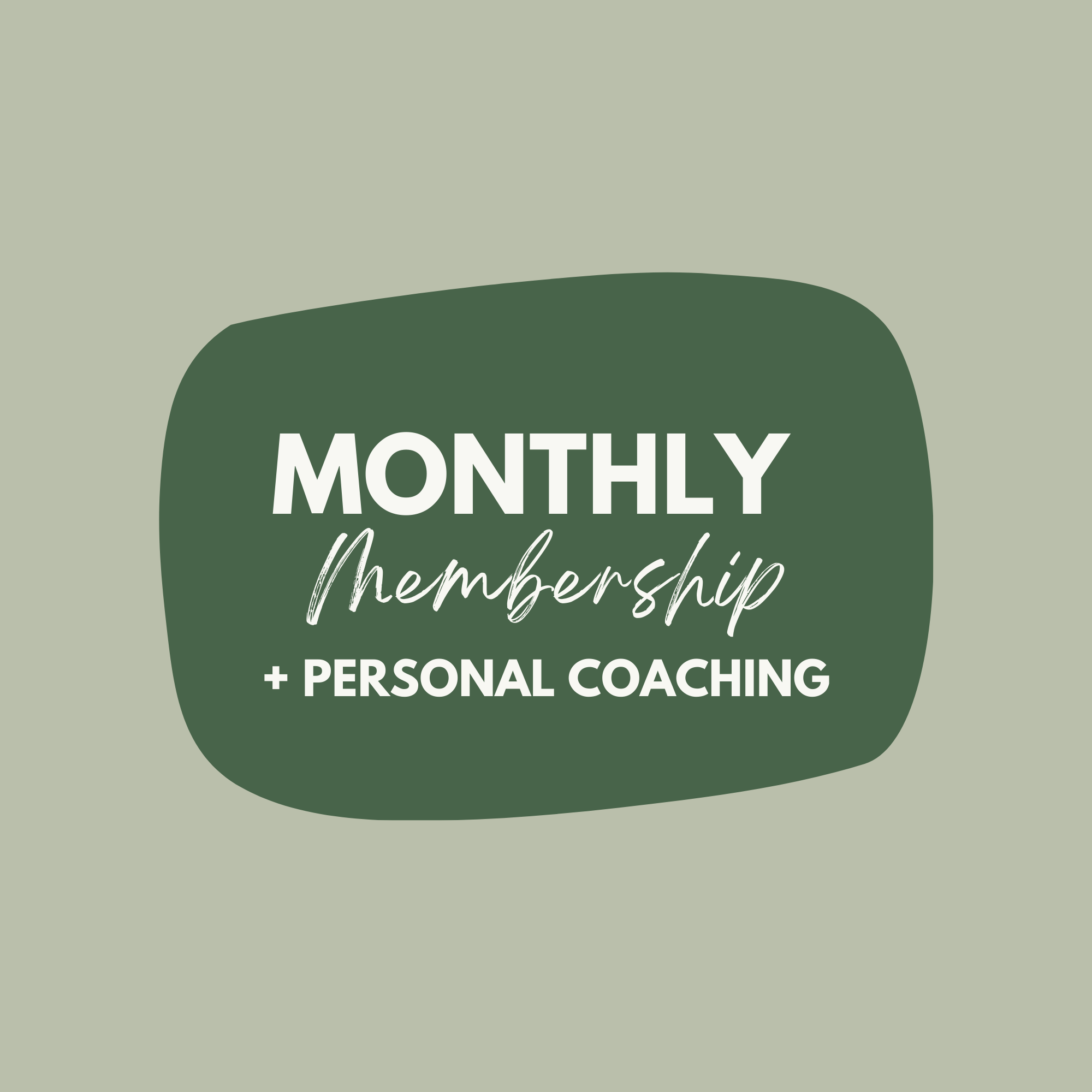 Monthly Membership + Personal Coaching