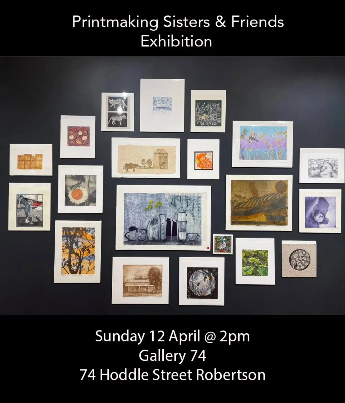 I'm so looking forward to this celebration of making together at Printmaking Sisters &amp; Friends Exhibition in Robertson at GALLERY 74, opening 2pm Sunday 12 April. The exhibition space has been freshly launched this week by Printmaking Sister Robi