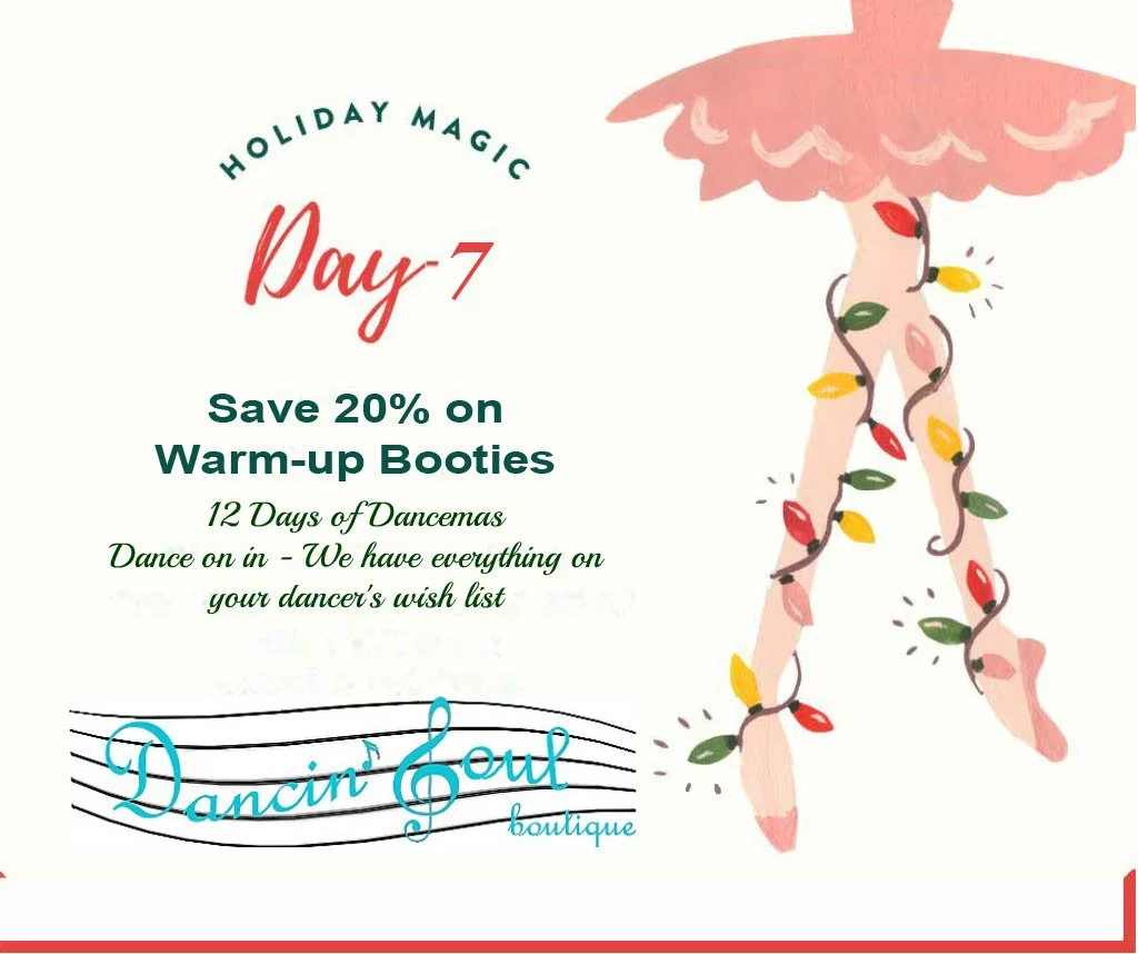 On the Seventh Day of Holiday Magic Save 20% on a dancer's favorite, Warm-up Booties!  #dancerwishlist #dancergifts #shoplocal #Shopsmall #nutcrackerseason December 17th only