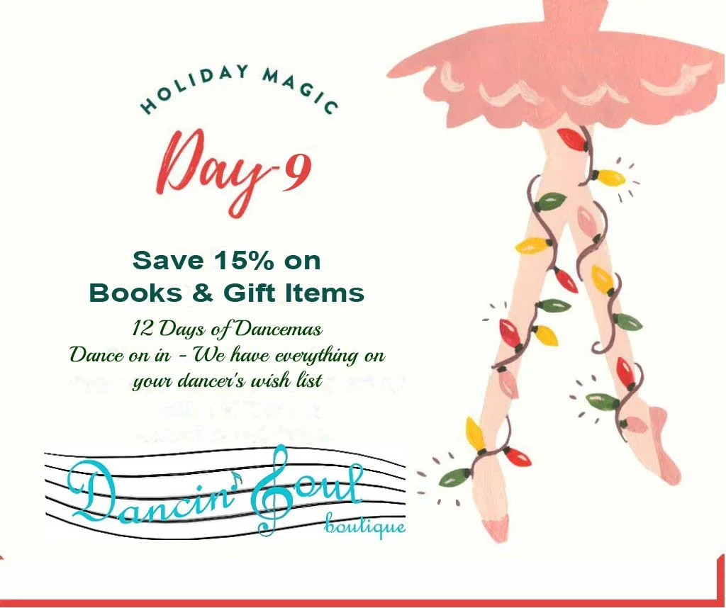 On the Ninth day of Dancemas we bring you savings on books and gifts!  Take 15% off all books and gift items* on December 19th at Dancin Soul Boutique.  Complete your holiday shopping and save.  #dancergifts #nutcrackerseason #shoplocal *excludes Jel