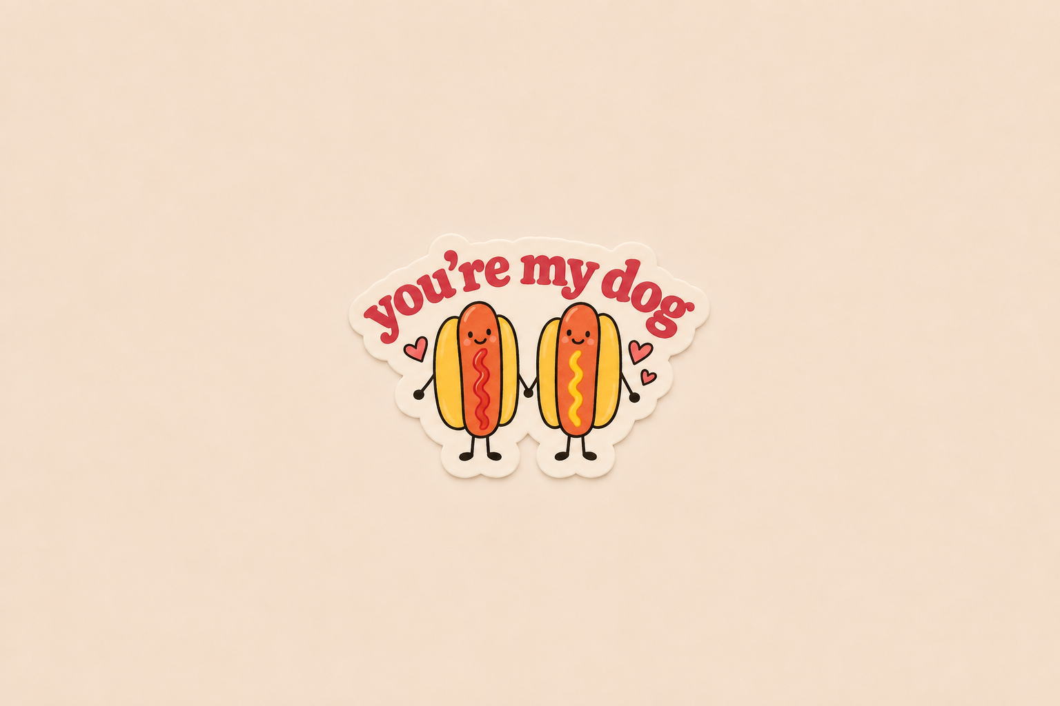 You're My Dog | Feel Weird | Vinyl Sticker