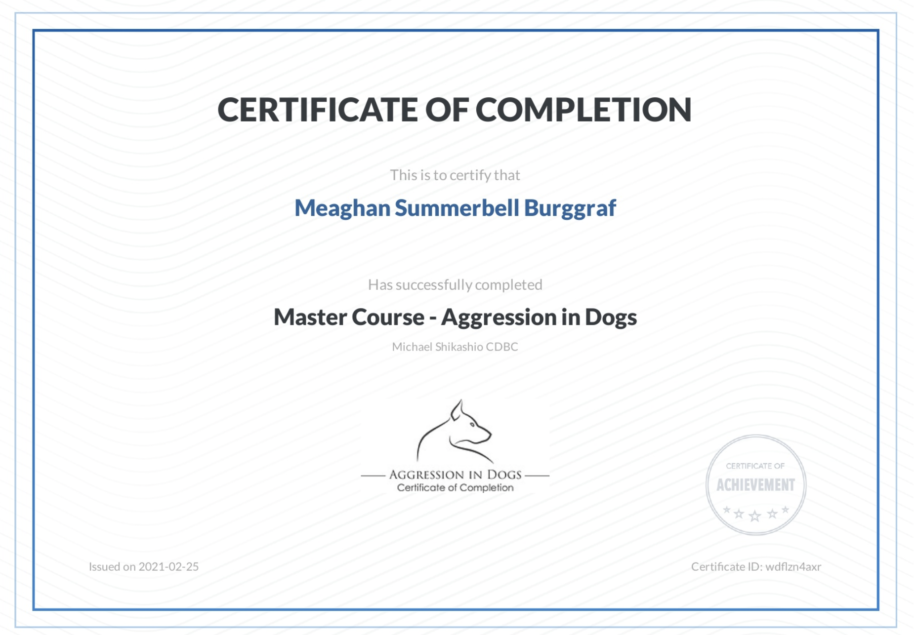Certificate of completion for Meaghan Summerbell Burggraf in Master Course - Aggression in Dogs, issued February 25, 2021, with a dog illustration and achievement badge.