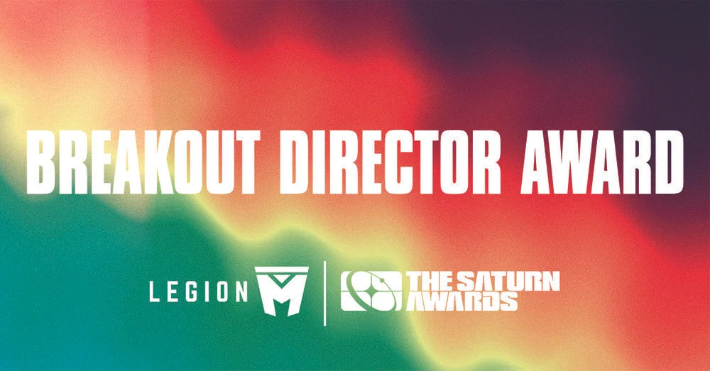Legion M Presents Inaugural Fan-Voted Breakout Director Award at the 45th Annual Saturn Awards, Celebrating Fandom and  Hollywood’s Rising Star Filmmakers 