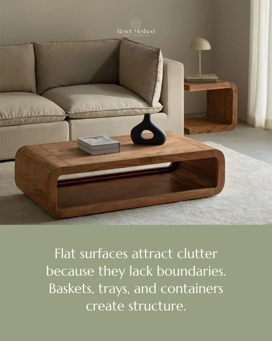 Flat surfaces don&rsquo;t need more discipline, they need direction. 

When everything has a defined home, your space instantly feels lighter, calmer, and easier to maintain. 

A simple tray on a coffee table or a basket on a console creates gentle b