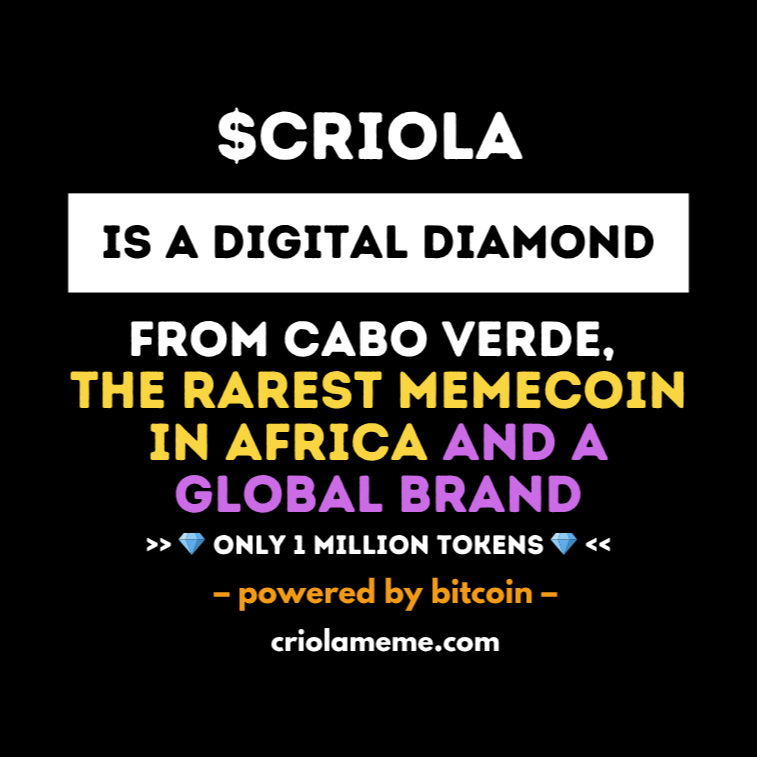 CRIOLA MEME - CRYPTO SOLANA BITCOIN MEMECOIN - CABO VERDE - CAPE VERDE - AFRICA - DIGITAL DIAMOND - WELCOME