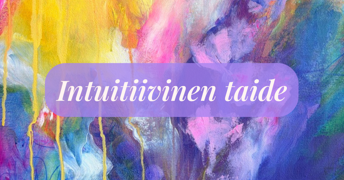 intuitiivisesti maalattu taulu LuovaSielun tilassa Lahdessa