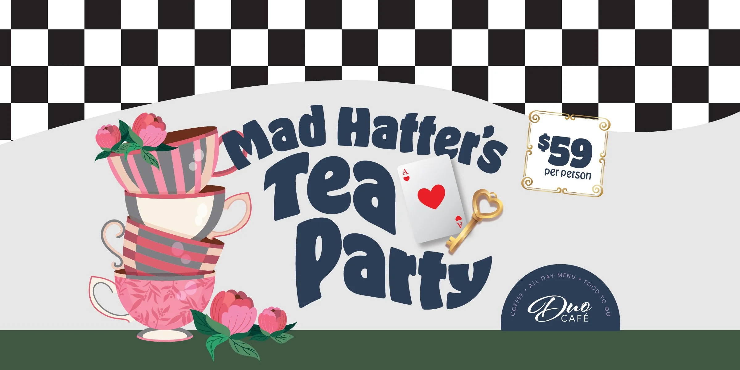 A promotional sign for a tea party event priced at $59 per person, featuring stacked teacups with pink flowers, playing cards, and a golden key, with a checkerboard background.