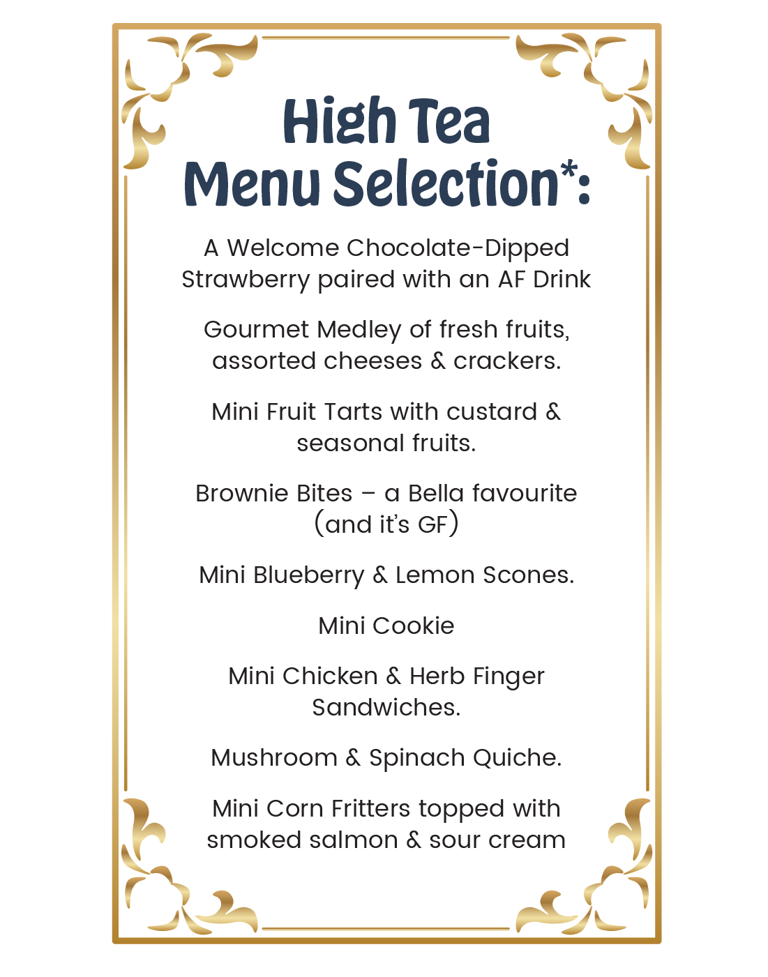 A menu listing high tea options, including chocolates, fresh fruits, tarts, bites, scones, cookies, sandwiches, and fritters, with decorative gold accents on the border.