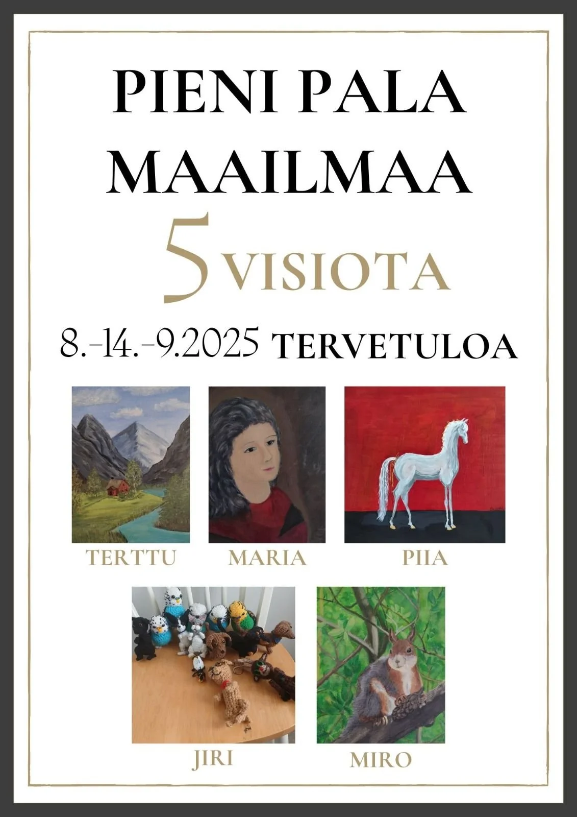 Näyttely: Pieni pala maailmaa 5 visiota