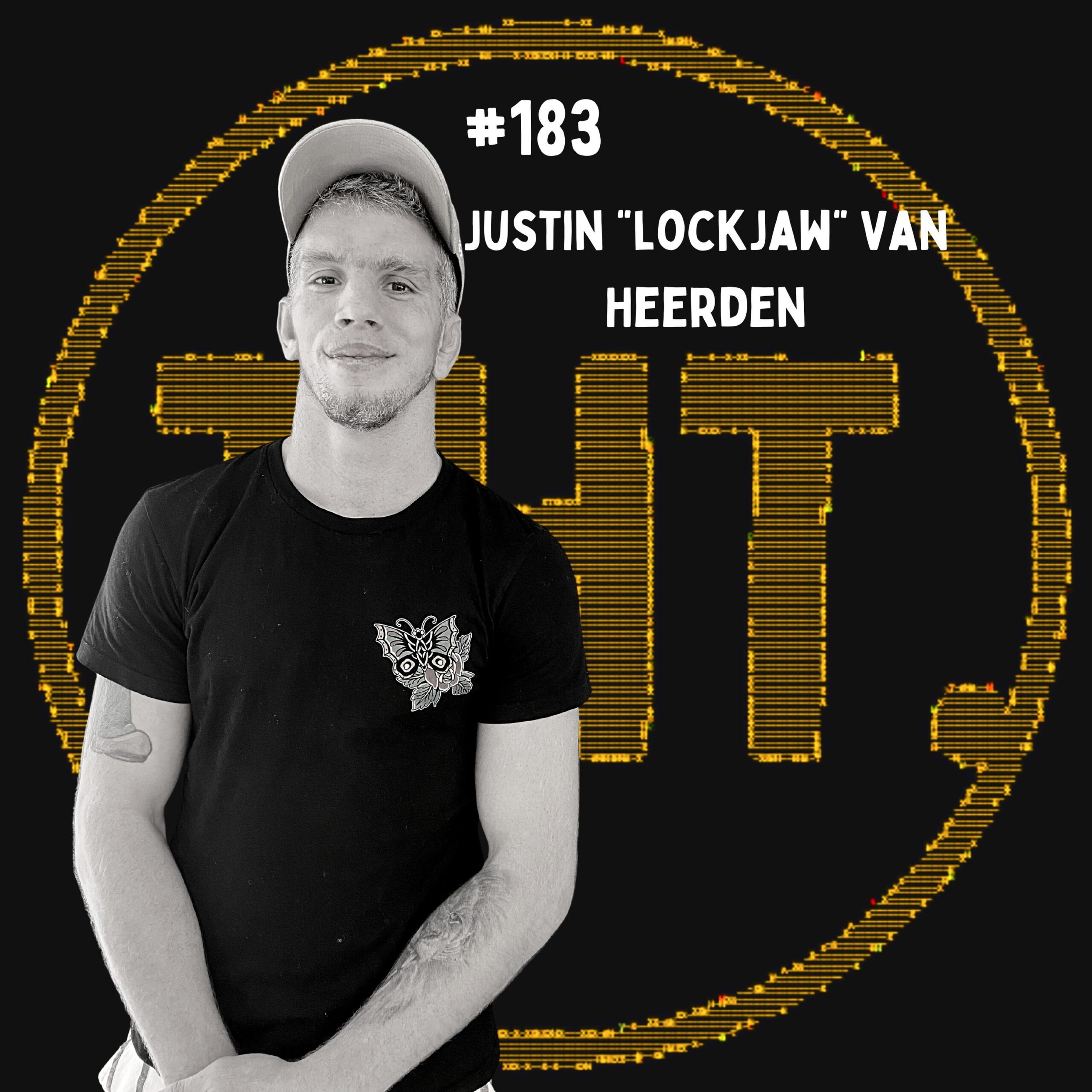 #183 - Justin "Lockjaw" Van Heerden: From Johannesburg to Australia, bullying, parenting, training regimes, title wins, and realising dreams.