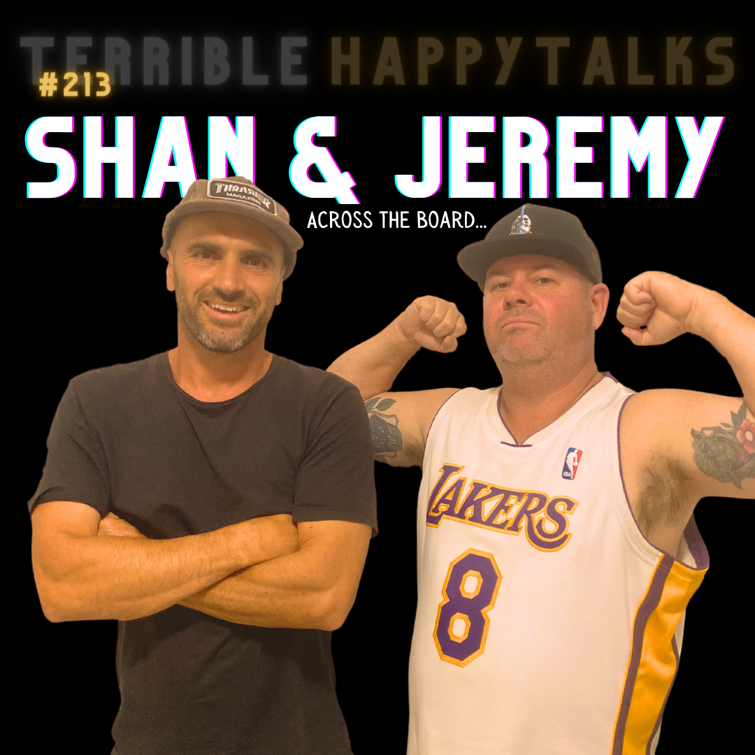 #213 - Shan and Jeremy: Across the board.
