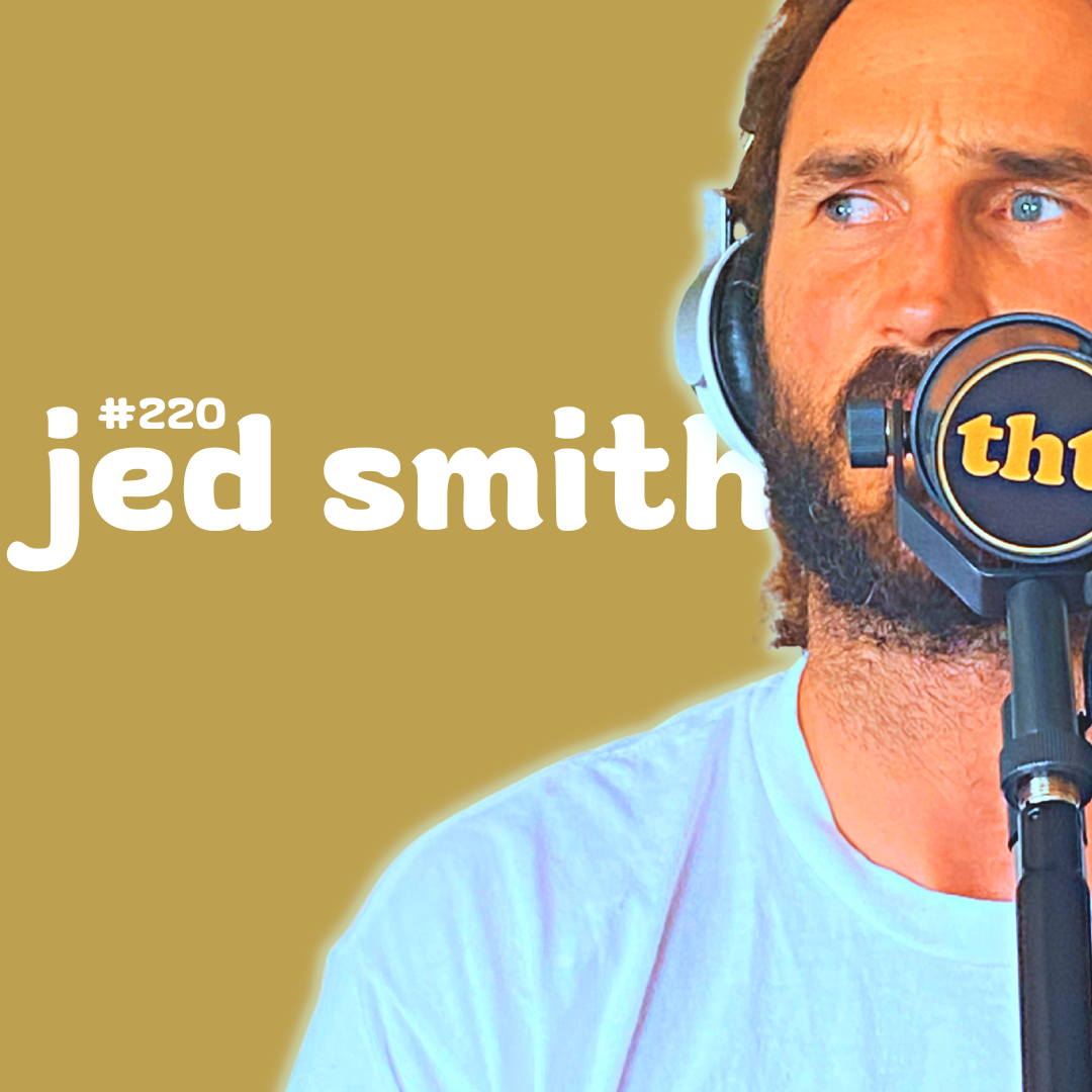 #220 - Jed Smith: Unearthing Wisdom in Meditation, Psychedelics, and World Affairs.