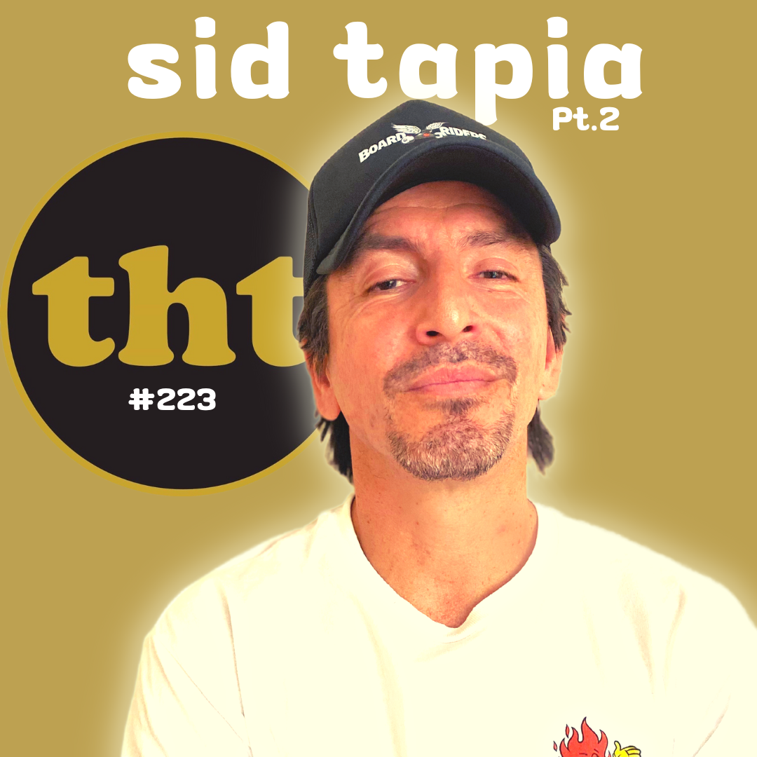 #223 - Sid Tapia: Life's Mural through the Eyes of a Skateboarding Artist
