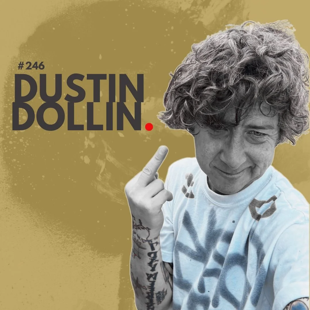 #246 - Dustin Dollin: Present Phase.
