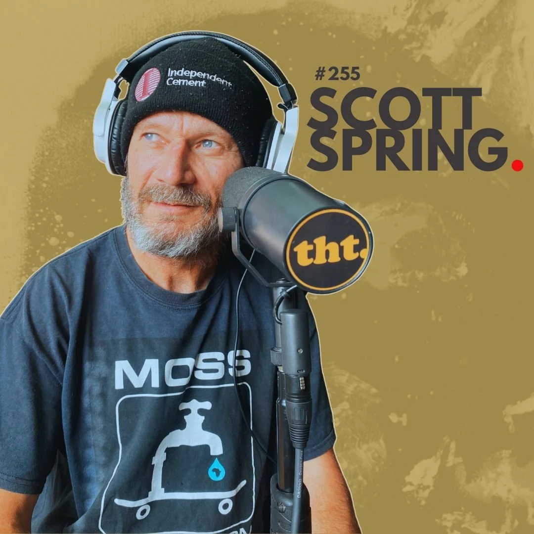 #255 - Scott Spring: Building Ramps, Eco-Houses, and Self-Awareness in The Process.