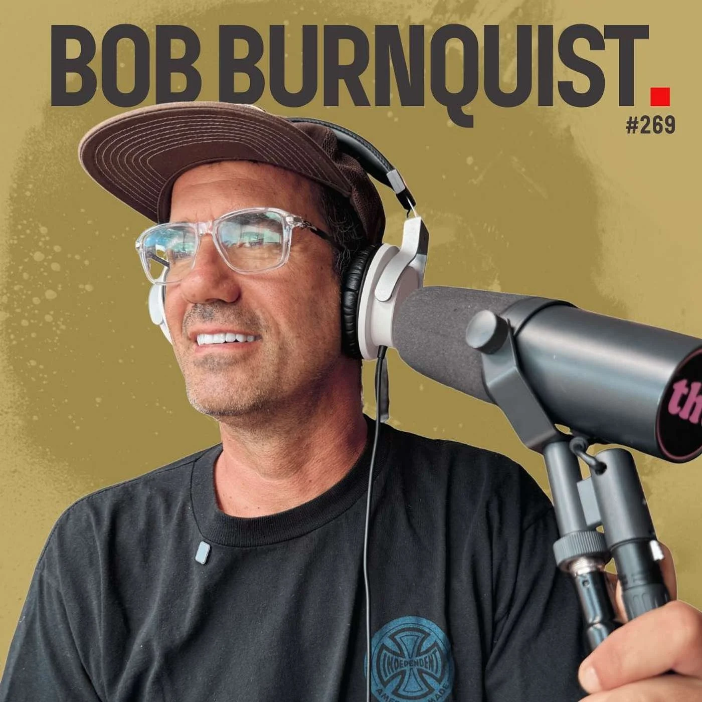#269 - Bob Burnquist: Ready to Receive