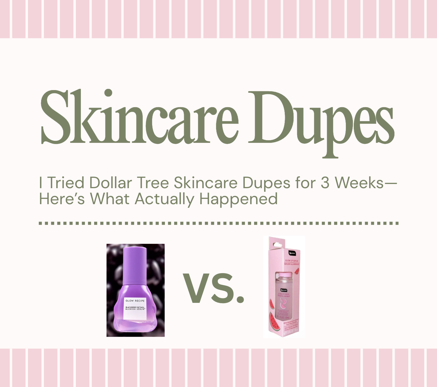 I Tried Dollar Tree Skincare Dupes for 3 Weeks—Here’s What Actually Happened