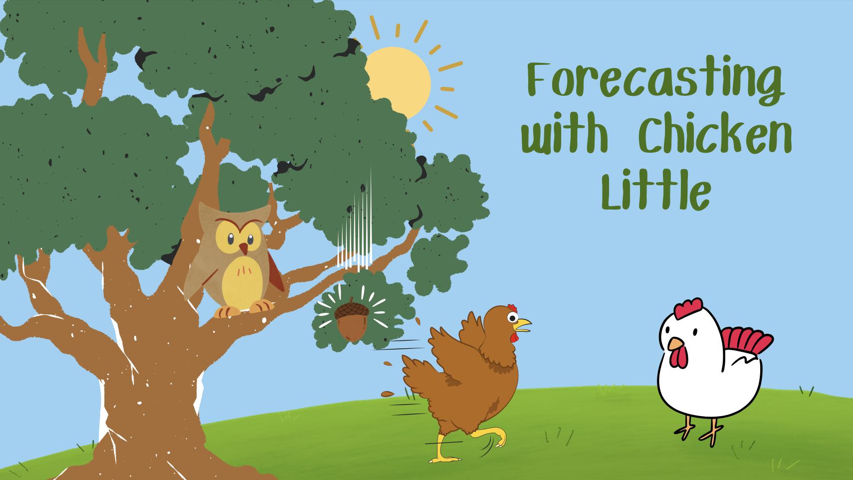 Forecasting with Chicken Little