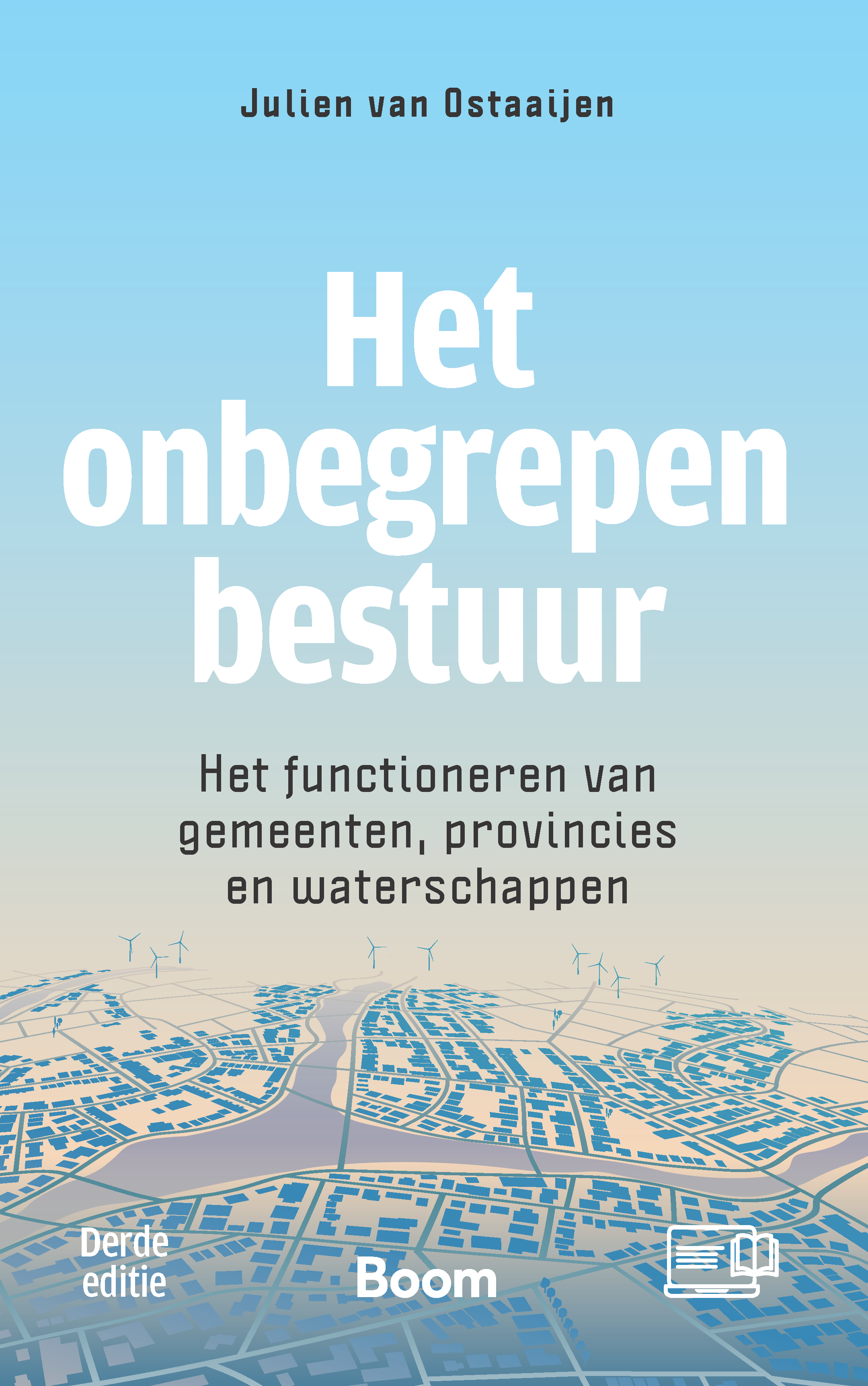 Boek ‘Het onbegrepen bestuur. Het functioneren van gemeenten, provincies en waterschappen’ (verschijnt binnenkort)