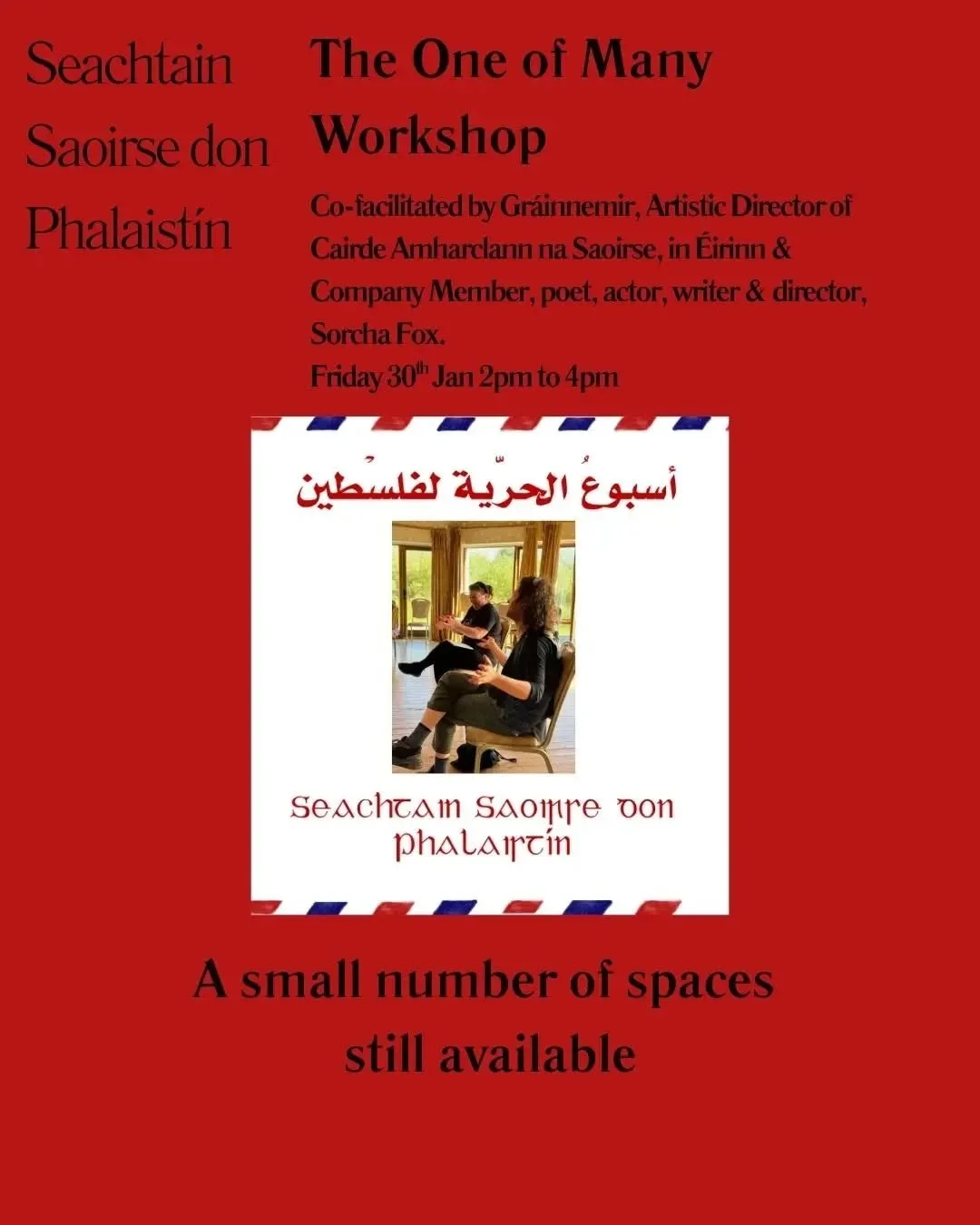 A Small number of spaces still available for The One of Many workshop Friday 30th Jan 2026 2pm to 4pm

Co-facilitated by Gr&aacute;innemir, Artistic Director of&nbsp;Cairde Amharclann na Saoirse, in &Eacute;irinn, co-facilitated with Sorcha Fox, comp