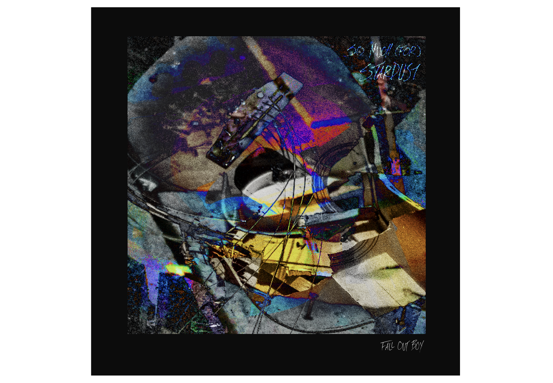 Abstract digital art with fragmented geometric shapes, vibrant colors like blue, purple, green, and yellow, and handwritten text saying 'So Much (For) Stardust' and 'Fall Out Boy'.