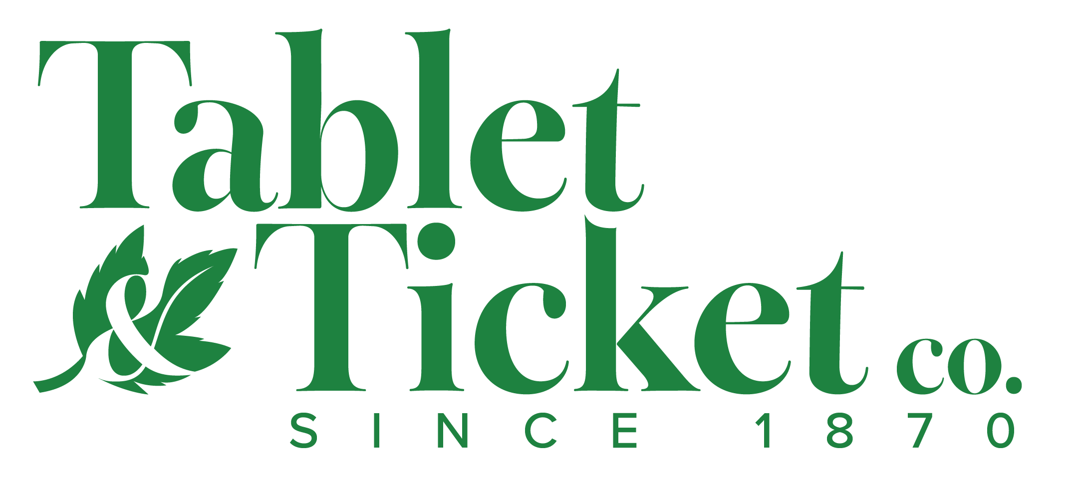 Logo of Tablet & Ticket Co. with a green leaf and the text 'Tablet & Ticket Co. Since 1870' in green.