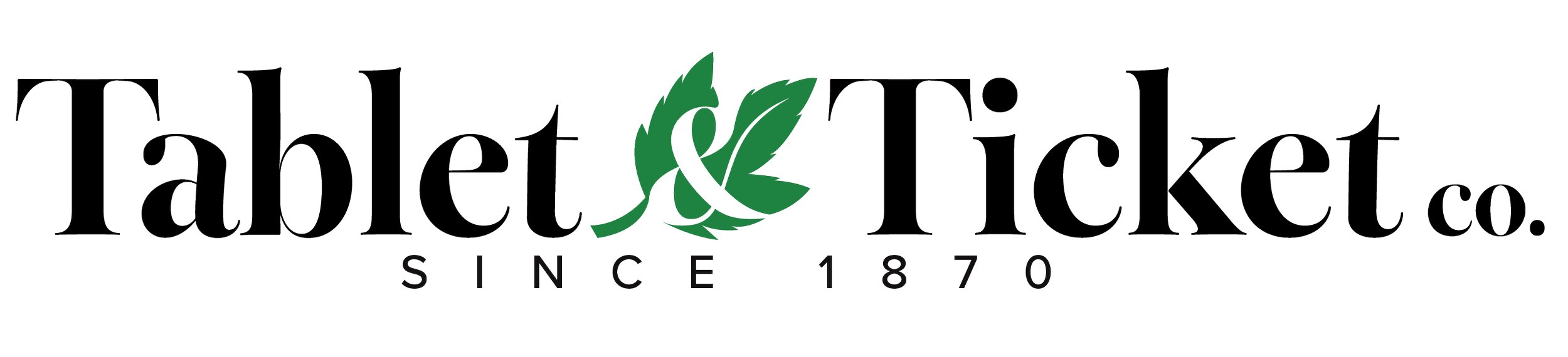 Logo of Tablet & Ticket Co., featuring green leaves and the text 'Since 1870'.
