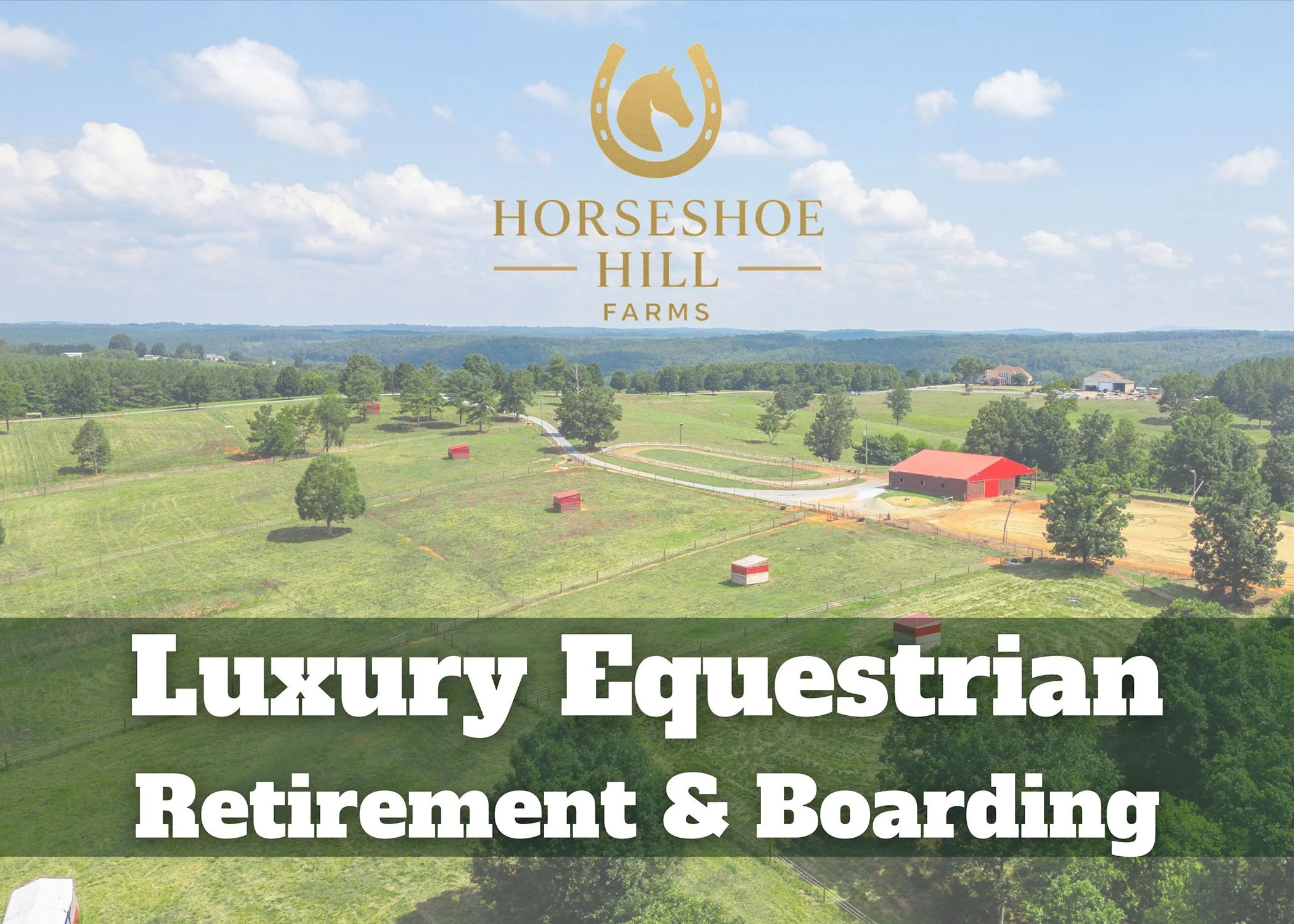 Aerial view of Horseshoe Hill Farms with green pastures, trees, and farm structures, featuring a logo with a horse head and horseshoe at the top. Text overlay reads "Luxury Equestrian Retirement & Boarding".