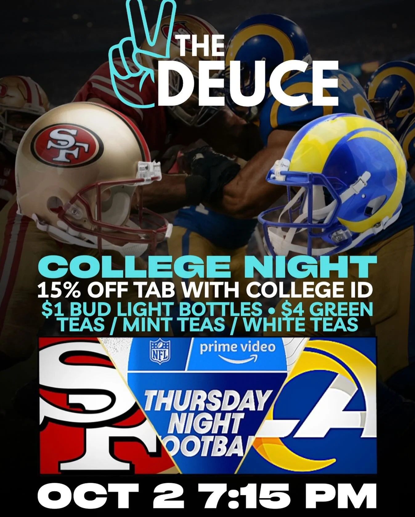 🏈🔥 Thursday Night Football at The Deuce 🔥🏈

📅 Today, Oct 2
⚡ 49ers vs Rams at 7:15pm
🎓 College Night specials all night!
15% off with college ID &bull; $1 budlight bottles &bull; $4 green Teas / Mint Teas / White Teas
Big screens, cold drinks, 
