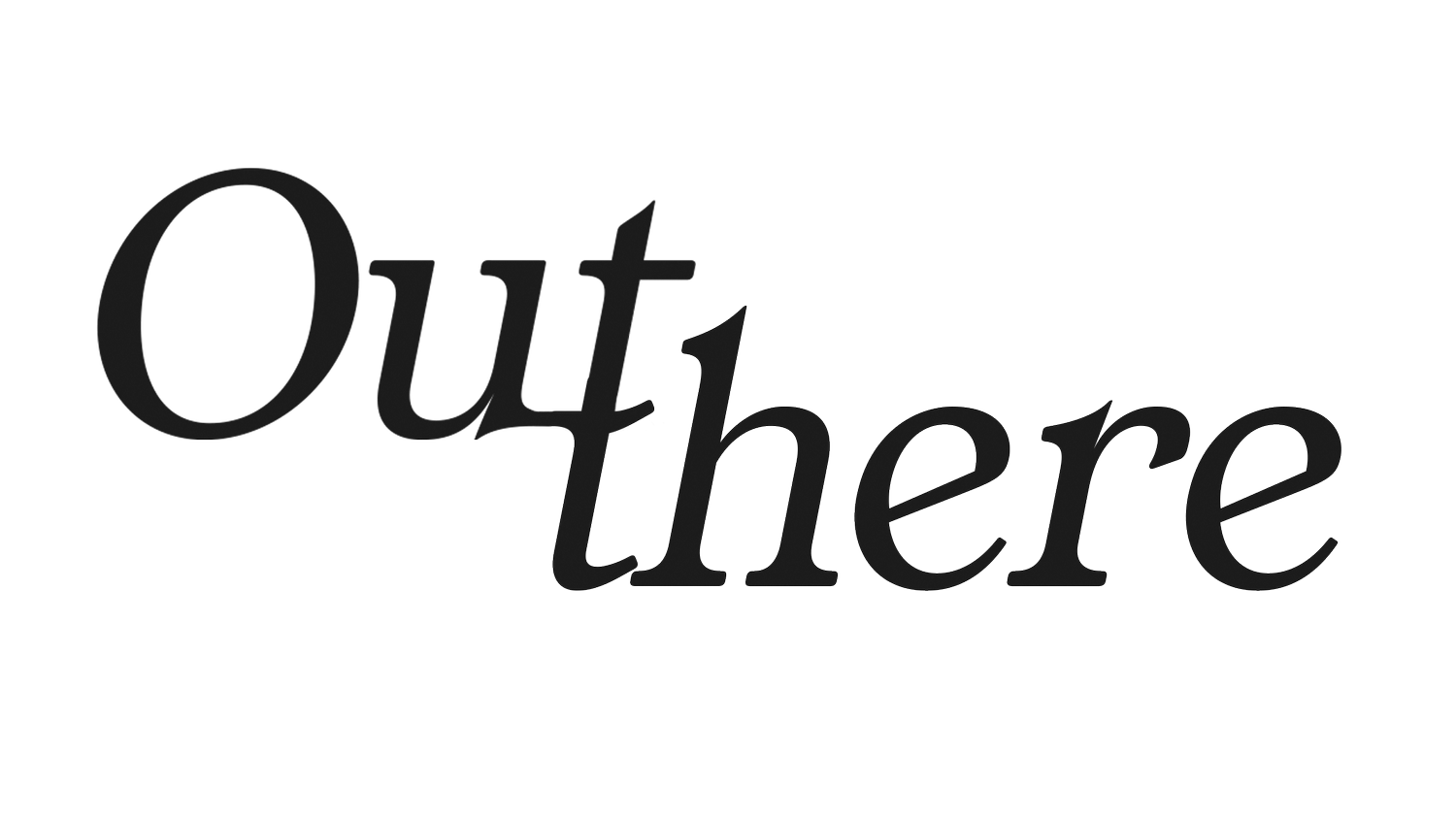 Out there