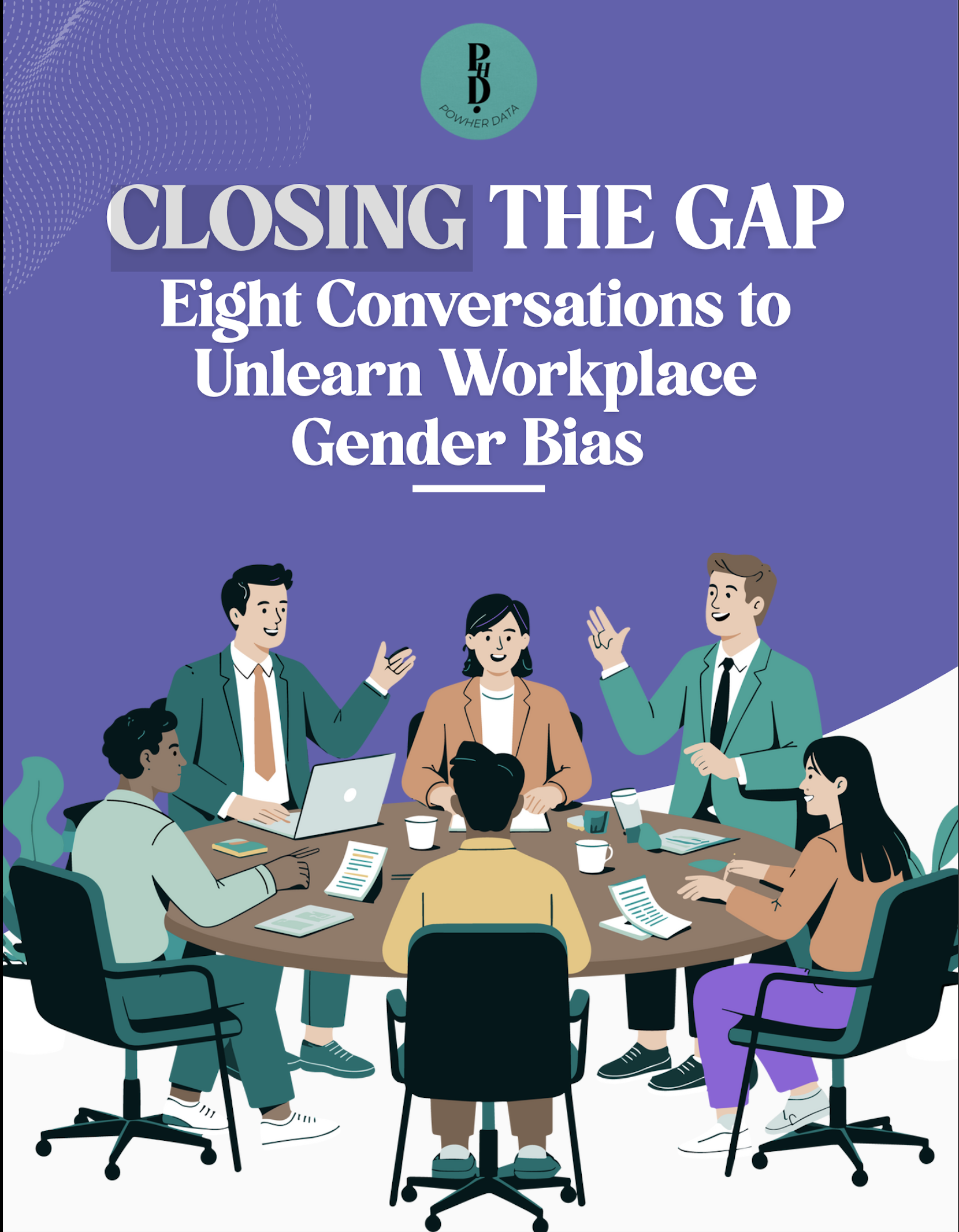Closing the Gap: Eight Conversations to Unlearn Workplace Gender Bias